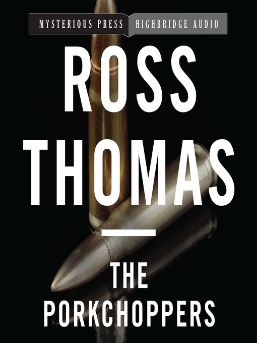Title details for The Porkchoppers by Ross Thomas - Available